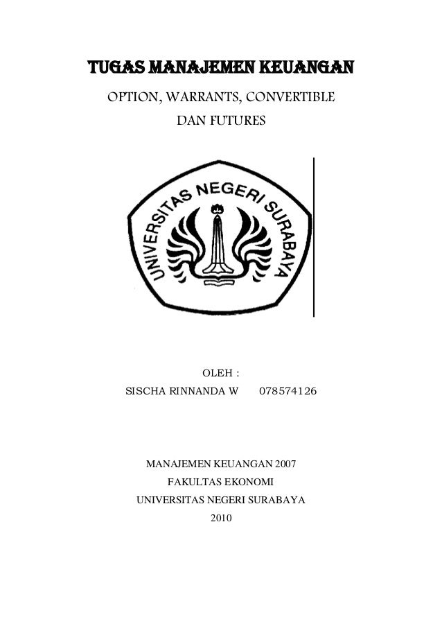TUGAS MANAJEMEN KEUANGAN OPTION WARRANTS CONVERTIBLE DAN TUGAS MANAJEMEN KEUANGAN OPTION WARRANTS CONVERTIBLE DAN