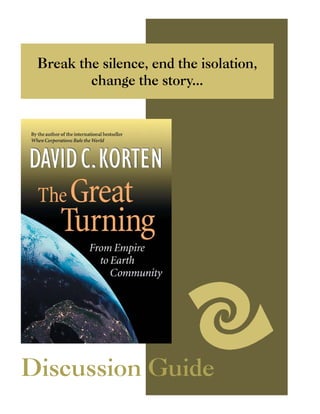 Break the silence, end the isolation,
         change the story...




Discussion Guide
 