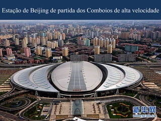 Estação de Beijing de partida dos Comboios de alta velocidade
 