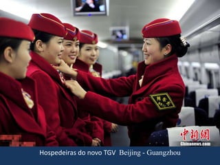 Hospedeiras do novo TGV Beijing - Guangzhou
 