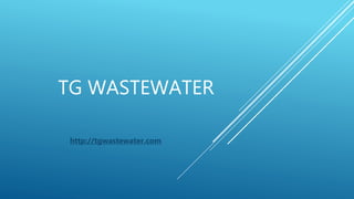 TG WASTEWATER
http://tgwastewater.com
 