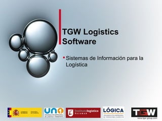 11
TGW Logistics
Software
Sistemas de Información para la
Logística
 