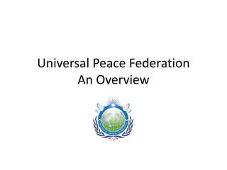 Universal Peace Federation 
Peacebuilding in the Americas 
 