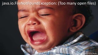 30
Microsoft Office EULA. Really.
java.io.FileNotFoundException: (Too many open files)
 