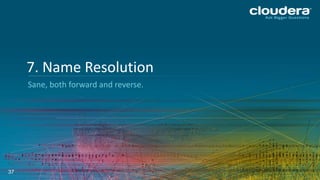 37
Sane, both forward and reverse.
7. Name Resolution
 