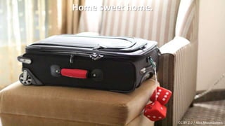 Click to edit Master title style
CC BY 2.0 / Alex Moundalexis
Home sweet home.
 