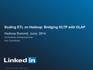 Scaling ETL on Hadoop: Bridging OLTP with OLAP
 
