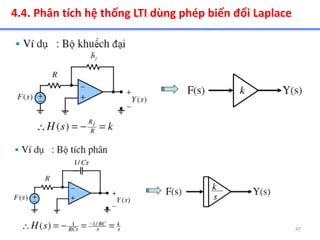 47
4.4. Phân tích hệ thống LTI dùng phép biến đổi Laplace
 