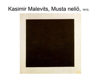 Kasimir Malevits, Musta neliö, 1915.
 