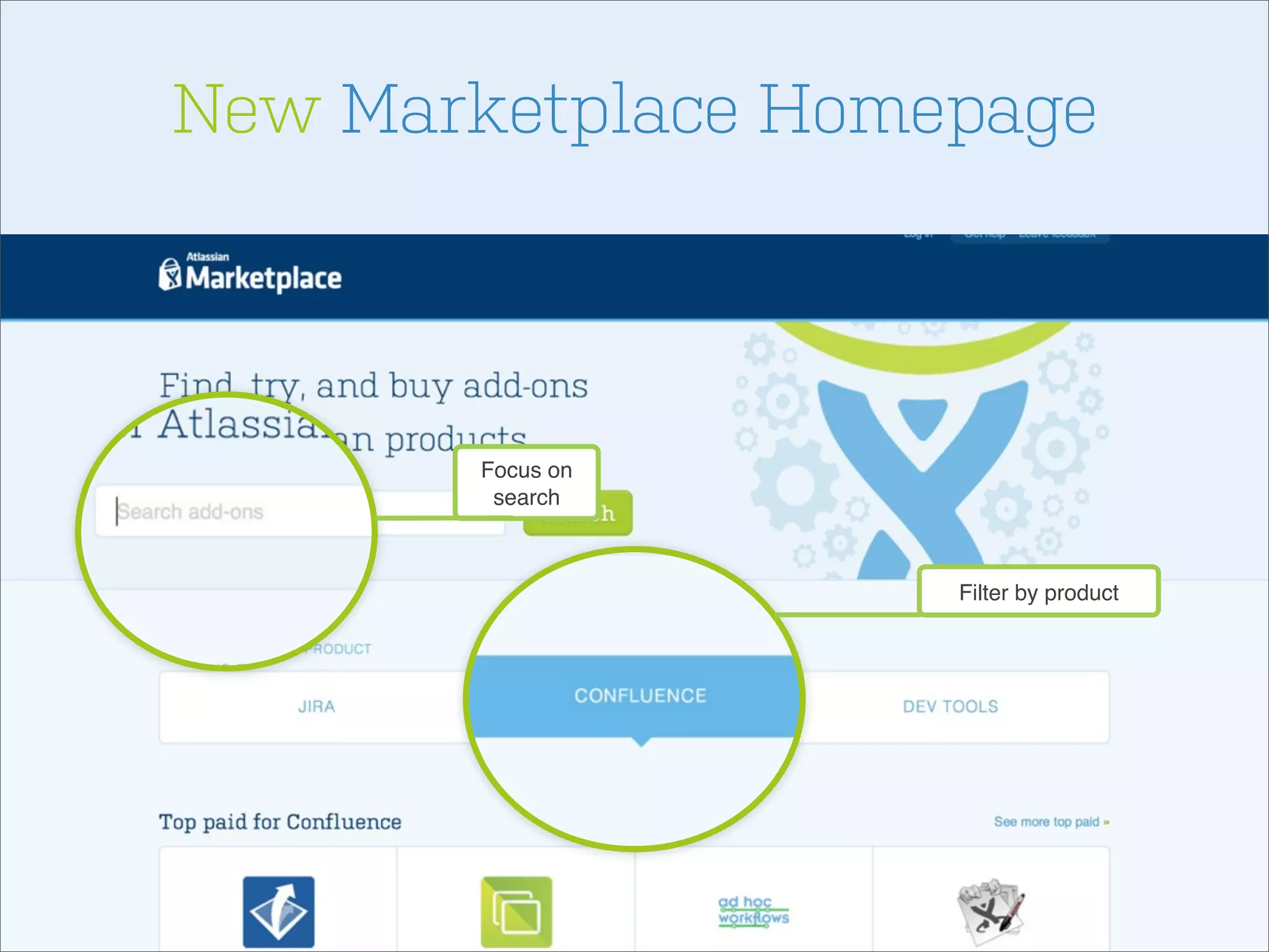 New Marketplace Homepage

Focus on
search

Filter by product

 