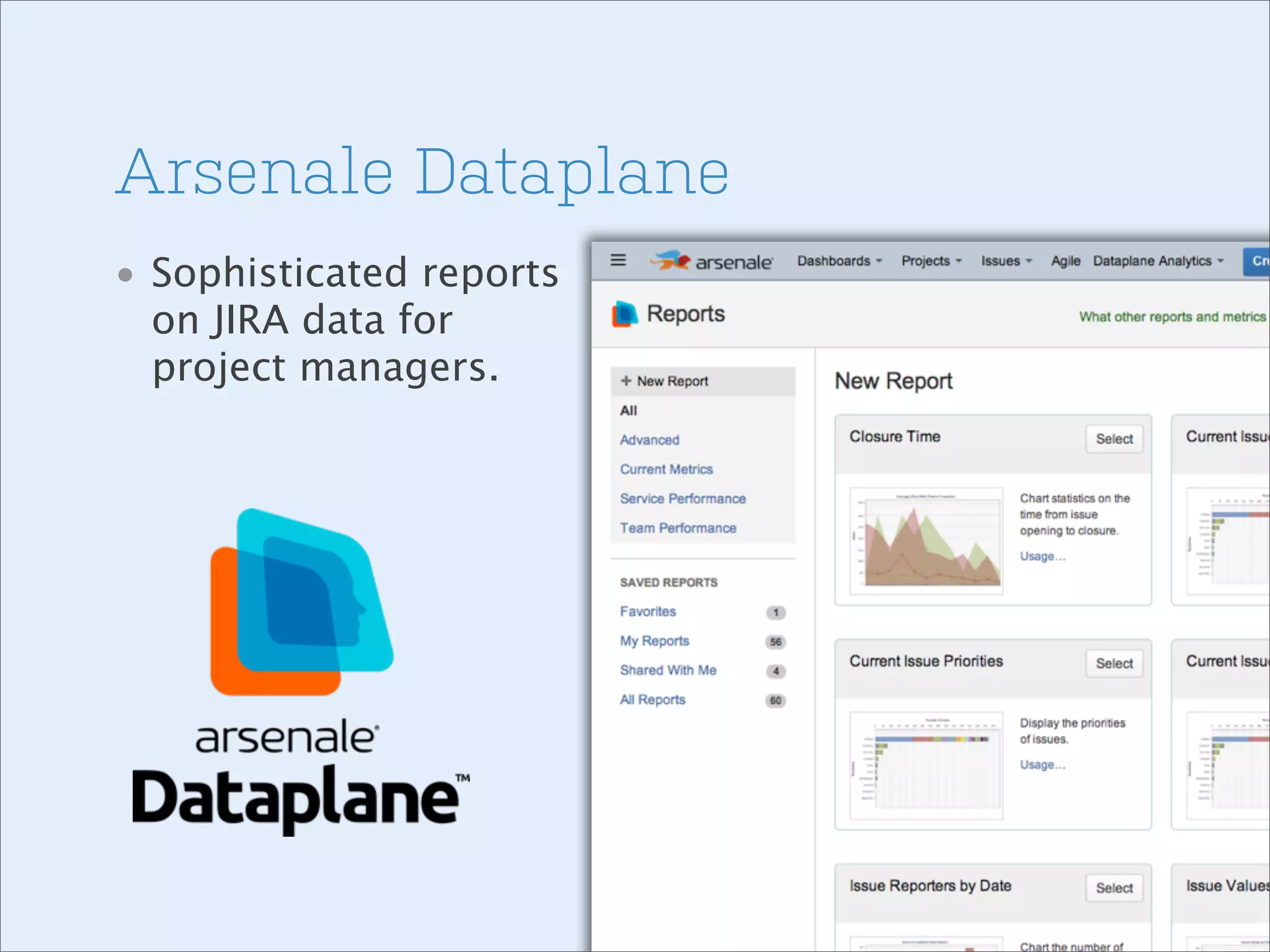 Arsenale Dataplane
• Sophisticated reports
on JIRA data for
project managers.

 