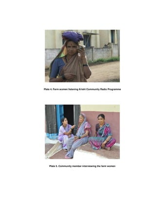 Plate 4. Farm women listening Krishi Community Radio Programme
Plate 5. Community member interviewing the farm women
 