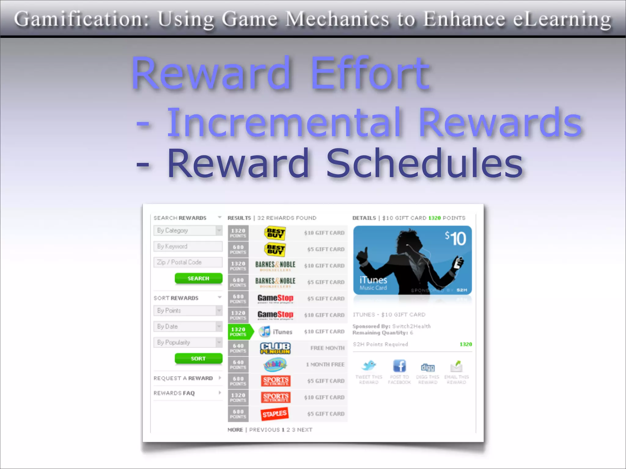 Reward Effort
- Incremental Rewards
- Reward Schedules
 