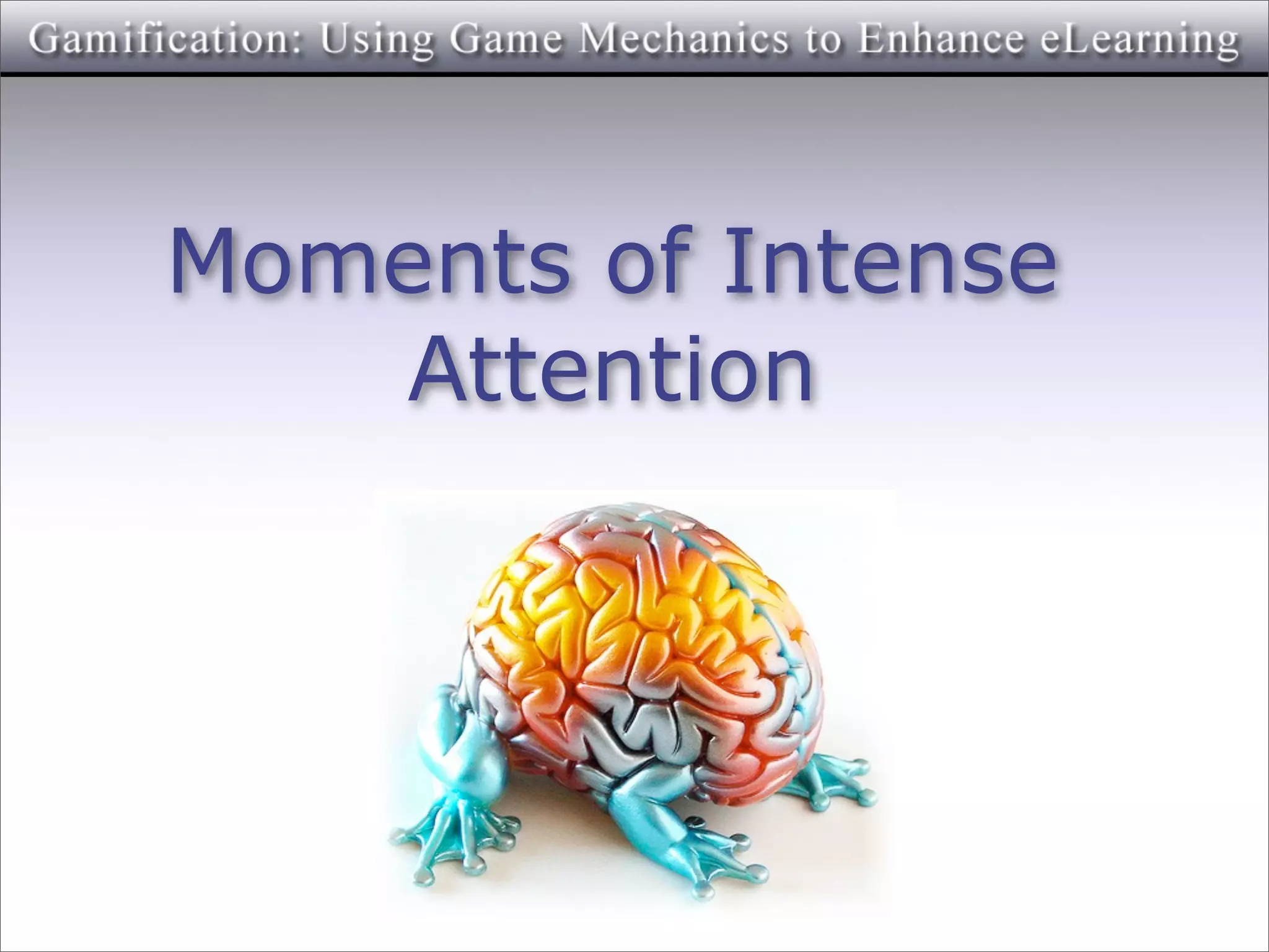 Moments of Intense
   Attention
 
