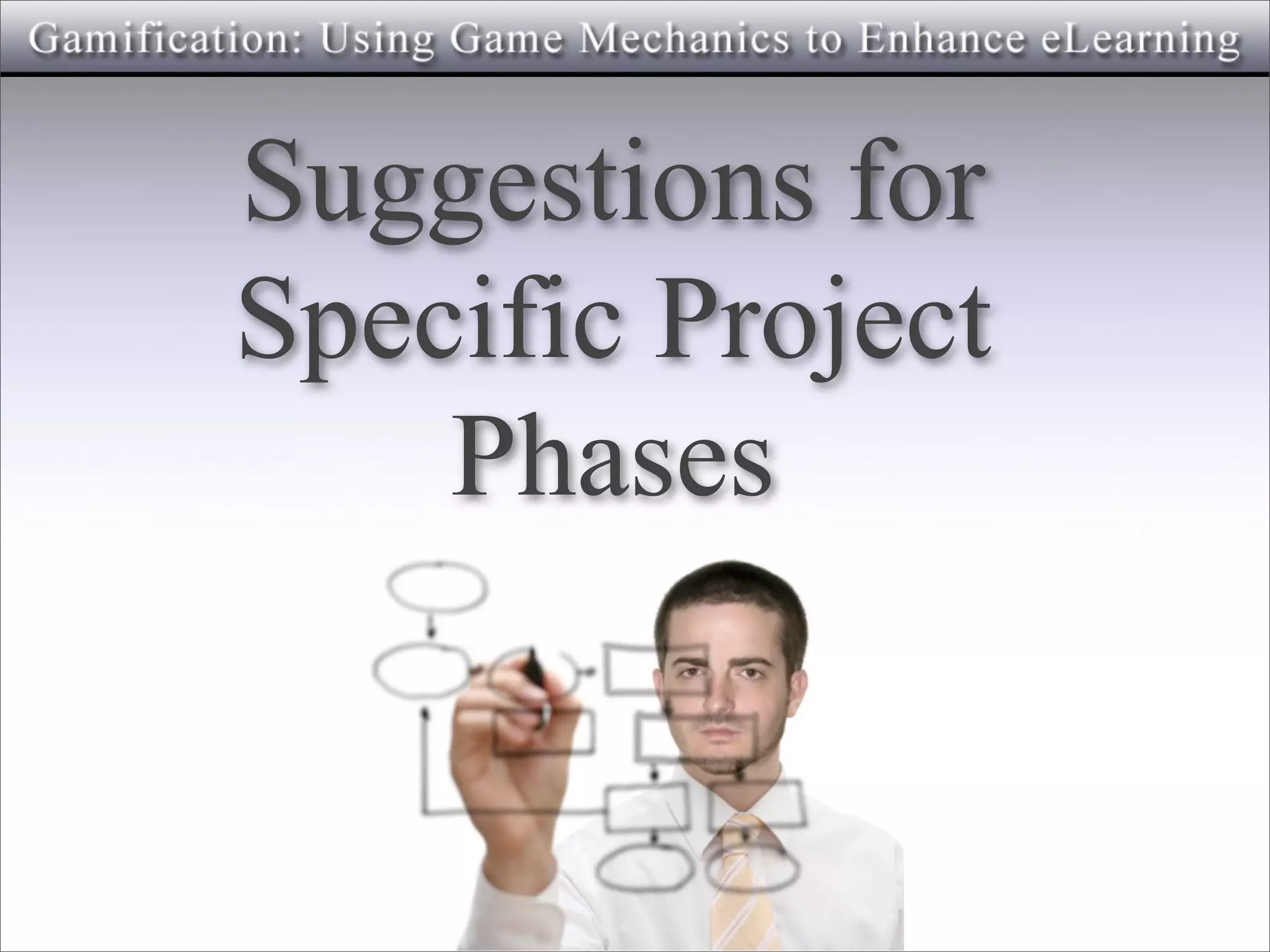 Suggestions for
Specific Project
    Phases
 