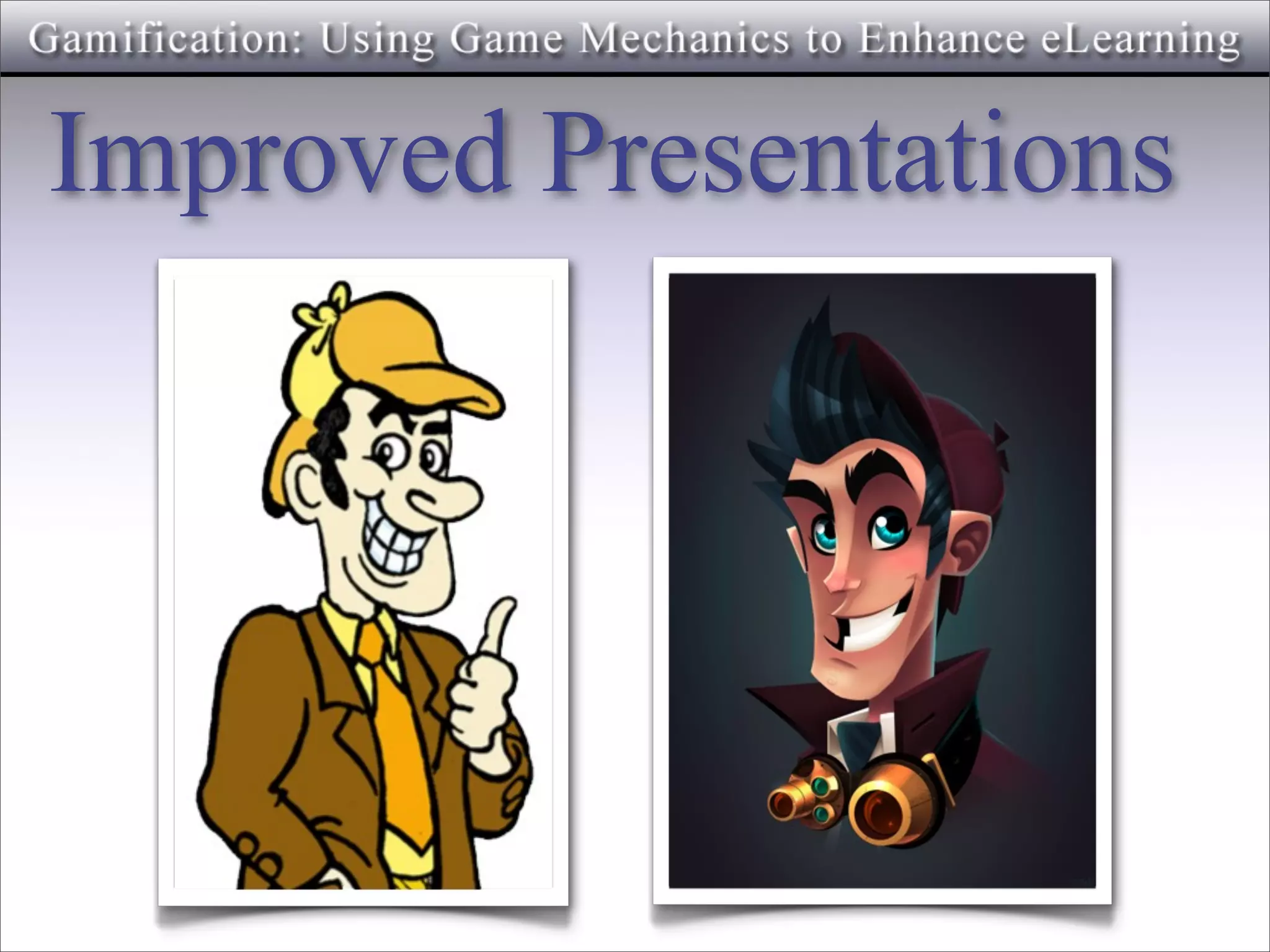 Improved Presentations
 