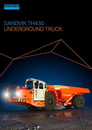 SANDVIK TH430
UNDERGROUND TRUCK
 