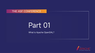 CommunityOverCode
Part 01
What is Apache OpenDAL?
 