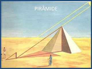 PIRÂMIDE
 
