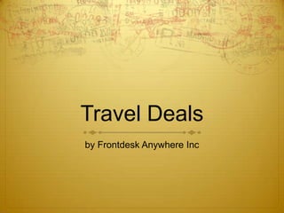 Travel Deals by Frontdesk Anywhere Inc 