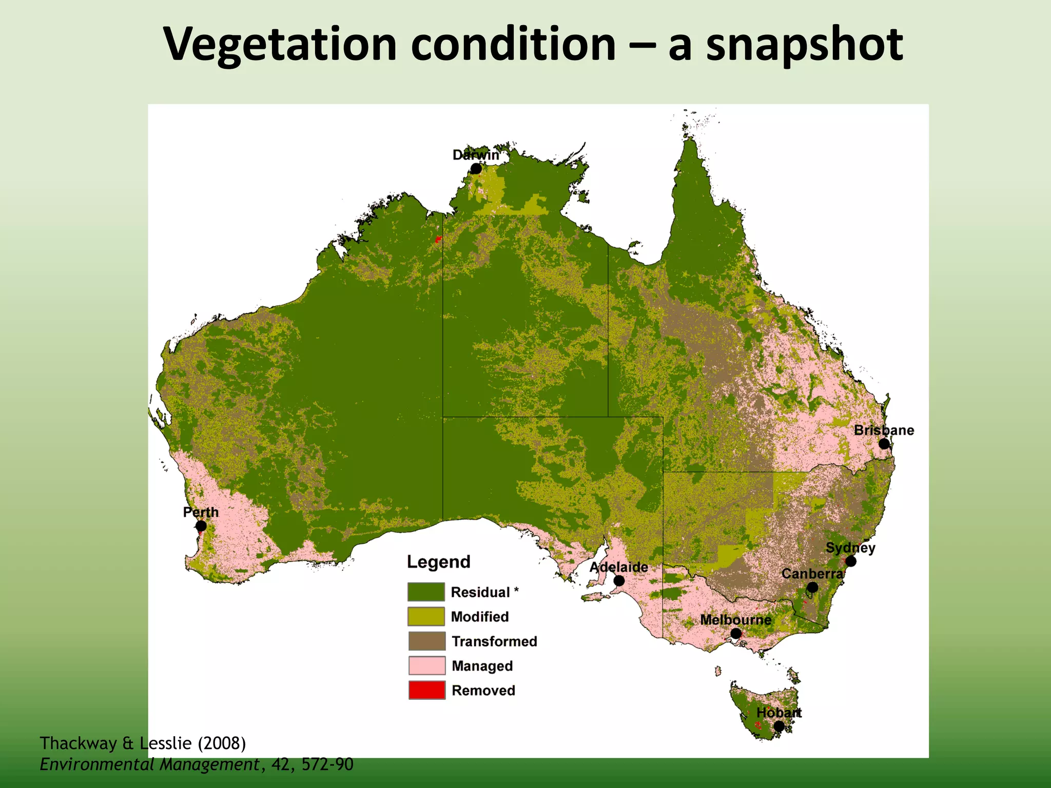 Vegetation condition – a snapshot
Thackway & Lesslie (2008)
Environmental Management, 42, 572-90
 