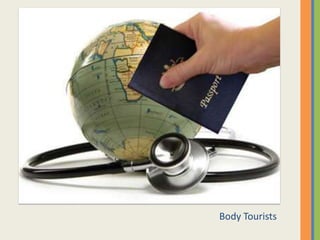 Body Tourists
 