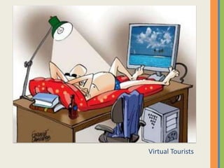 Virtual Tourists
 