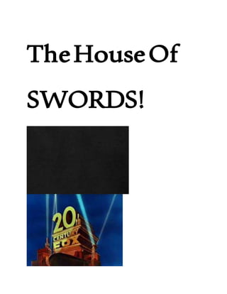 TheHouseOf
SWORDS!
 