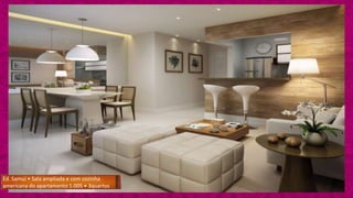 Ed. Samui • Sala ampliada e com cozinha
americana do apartamento 1.005 • 3quartos
 
