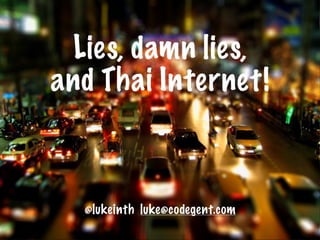 Lies, damn lies, and Thai Internet - barcampbkk4