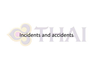 Incidents and accidents

 