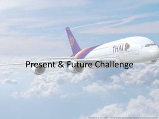 Present & Future Challenge

 