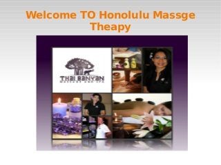Welcome TO Honolulu Massge
Theapy

 