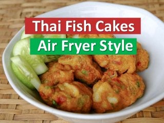 Thai Fish Cakes
Air Fryer Style
 
