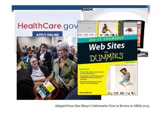 Adapted from Dan Masys’s Informatics Year in Review at AMIA 2013

 