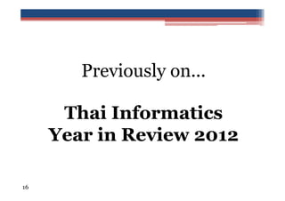 Previously on...
Thai Informatics
Year in Review 2012
16

 