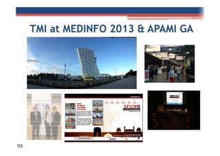 TMI at MEDINFO 2013 & APAMI GA

93

 