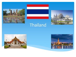 Thailand
 