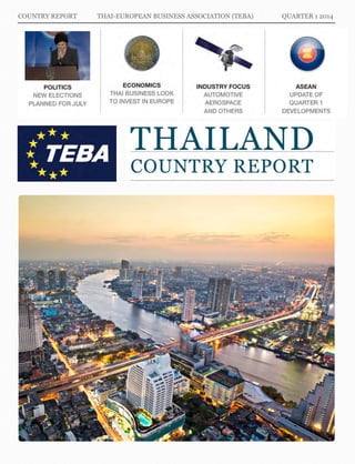 COUNTRY REPORT THAI-EUROPEAN BUSINESS ASSOCIATION (TEBA) QUARTER 1 2014
 