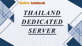 THAILAND
DEDICATED
SERVER
 