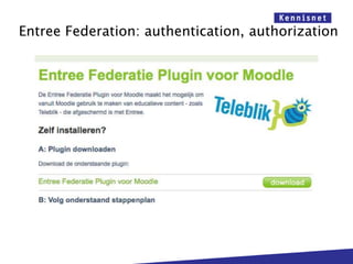 Entree Federation: authentication, authorization
 