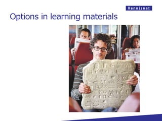 Options in learning materials
 