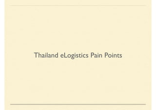 Thailand eLogistics Pain Points
 