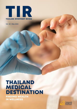Vol. 30 l May 2020
THAILAND
MEDICAL
DESTINATION
FINDING WEALTH
IN WELLNESS
 
