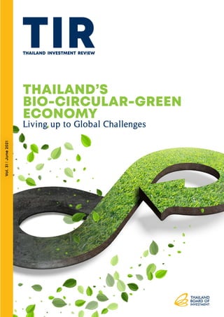 Vol.
31
l
June
2021
THAILAND’S
BIO-CIRCULAR-GREEN
ECONOMY
Living up to Global Challenges
 
