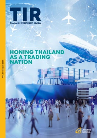 Vol.
31
l
August
2021
HONING THAILAND
AS A TRADING
NATION
 