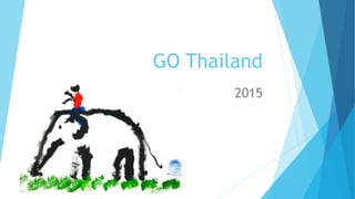 GO Thailand
2015
 