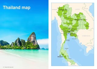 Thailand map MYANMAR
KHON KAEN
Khao Yai National Park
CHIANG MAI
PATTAYA
PHUKET
15 | Thailand MICE Guide 2016
 