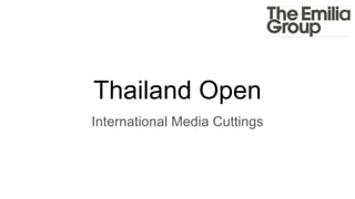 Thailand Open
International Media Cuttings
 