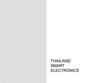 THAILAND:
SMART
ELECTRONICS
 